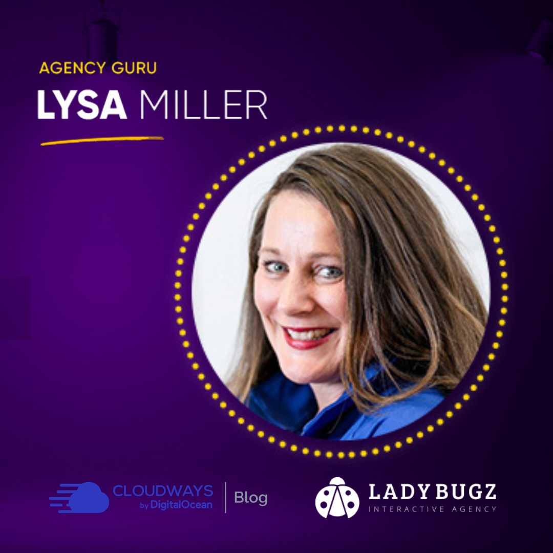 Agency Guru Lysa Miller of Ladybugz Interactive Agency Featured on Cloudways Image