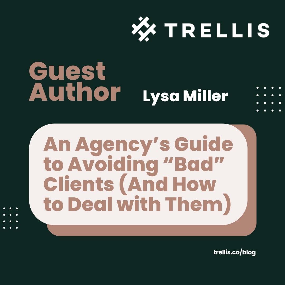 An Agency’s Guide to Avoiding “Bad” Clients (And How to Deal with Them) Image