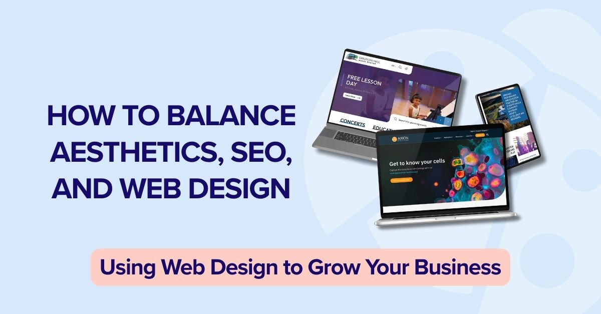 How to Balance Aesthetics & SEO in Web Design.