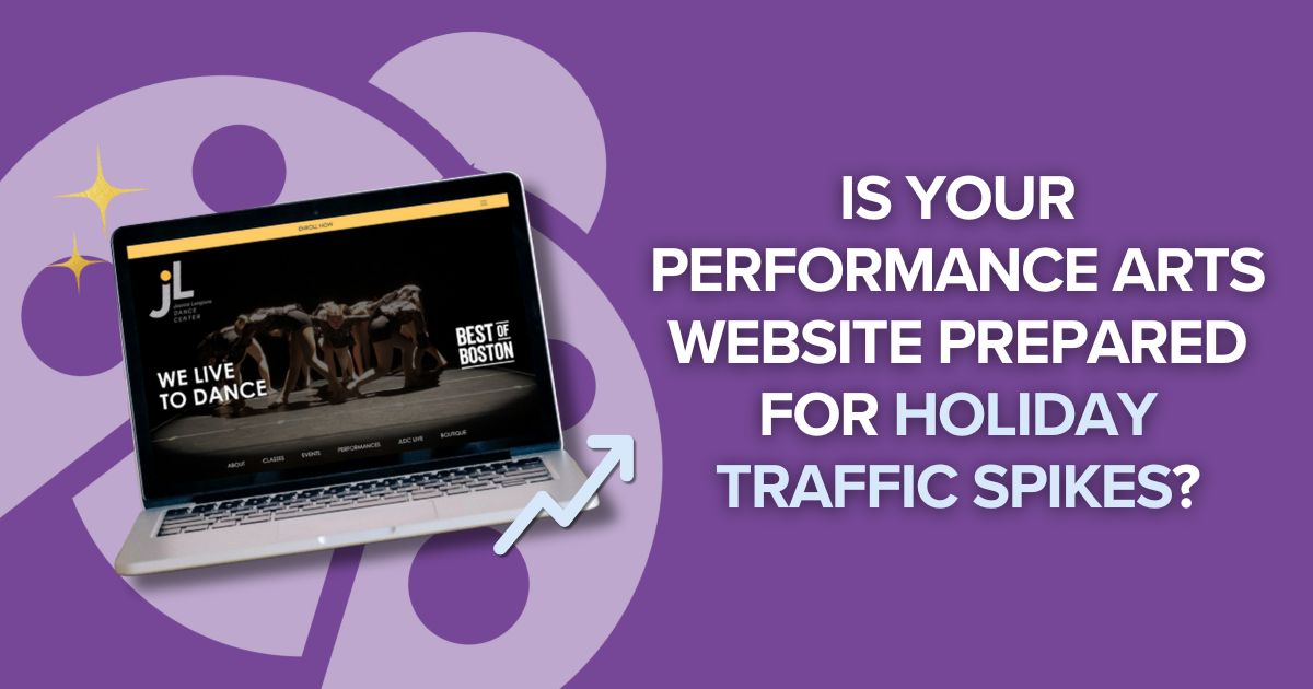 Is Your Performance Arts Website Prepared for Holiday Traffic Spikes