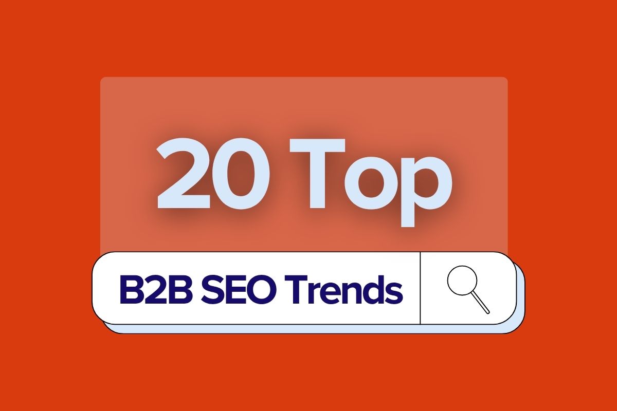 20 Top B2B SEO Trends for your Website in 2026.