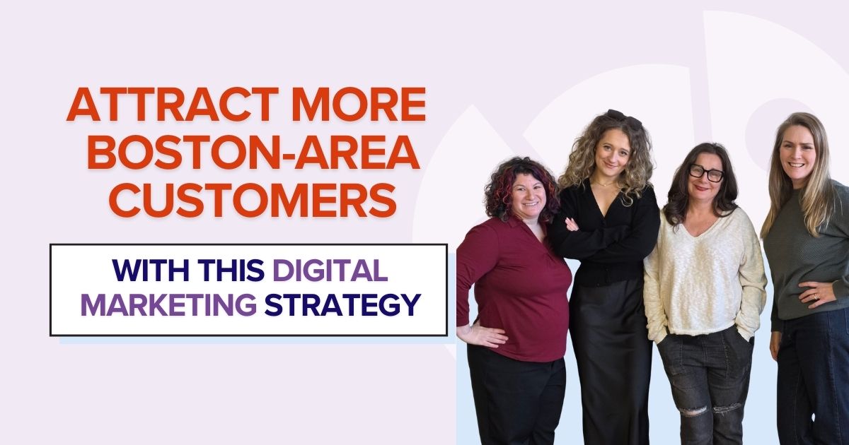 OG Digital marketing strategy to attract more Boston-area customers.